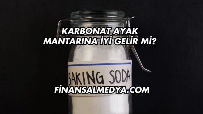 Karbonat Ayak Mantarına İyi Gelir mi?