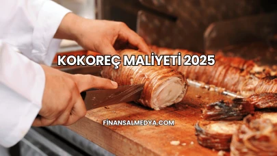 Kokoreç Maliyeti 2025