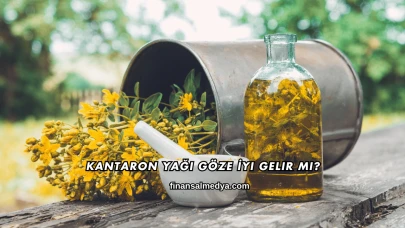 Kantaron Yağı Göze İyi Gelir mi?