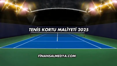 Tenis Kortu Maliyeti 2025