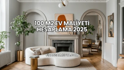 100 M2 Ev Maliyeti Hesaplama 2025