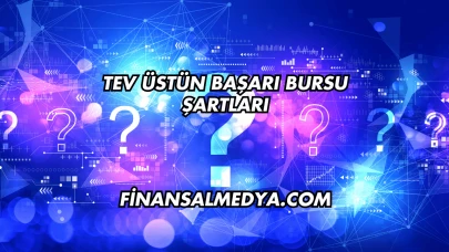 Tev Üstün Başarı Bursu Şartları