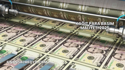 Kağıt Para Basım Maliyeti 2025