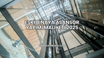 Eski Binaya Asansör Yapımı Maliyeti 2025