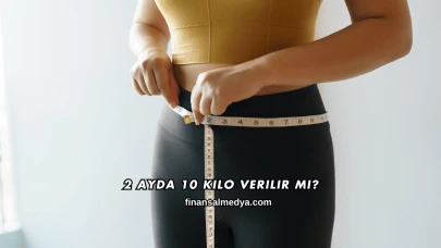 2 Ayda 10 Kilo Verilir mi?
