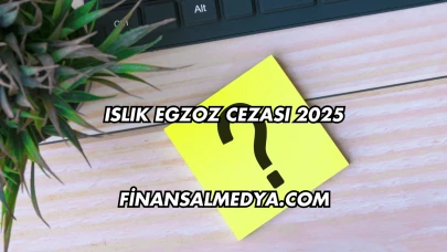 Islık Egzoz Cezası 2025