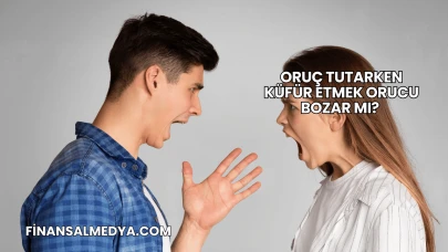 Oruç Tutarken Küfür Etmek Orucu Bozar mı?