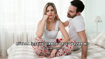 Rüyada İlişkiye Girmek Orucu Bozar mı?