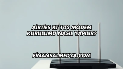 Airties Rt 103 Modem Kurulumu Nasıl Yapılır?