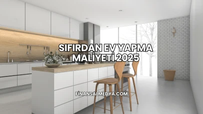 Sıfırdan Ev Yapma Maliyeti 2025