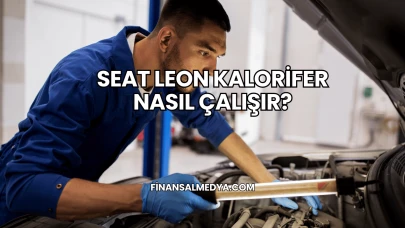 Seat Leon Kalorifer Nasıl Çalışır?