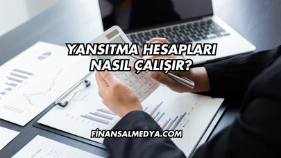 Yansıtma Hesapları Nasıl Çalışır?
