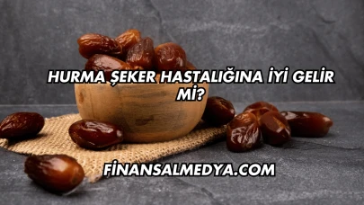 Hurma Şeker Hastalığına İyi Gelir mi?