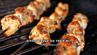 Diyette Tavuk Şiş Yenir mi?