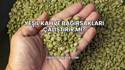 Yeşil Kahve Bağırsakları Çalıştırır mı?