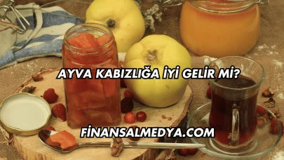 Ayva Kabızlığa İyi Gelir mi?