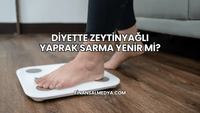 Diyette Zeytinyağlı Yaprak Sarma Yenir mi?