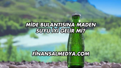 Mide Bulantısına Maden Suyu İyi Gelir mi?