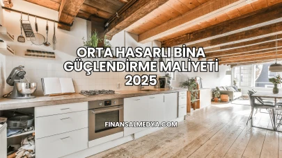 Orta Hasarlı Bina Güçlendirme Maliyeti 2025