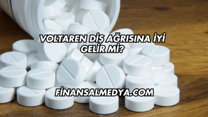 Voltaren Diş Ağrısına İyi Gelir mi?