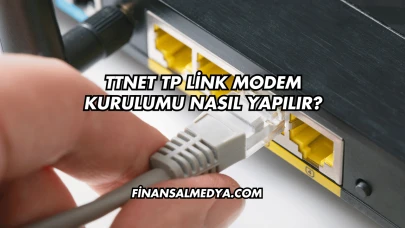 Ttnet Tp Link Modem Kurulumu Nasıl Yapılır?