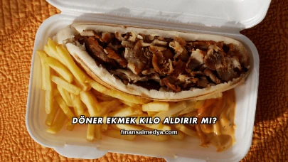 Döner Ekmek Kilo Aldırır mı?