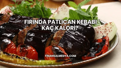Fırında Patlıcan Kebabı Kaç Kalori?