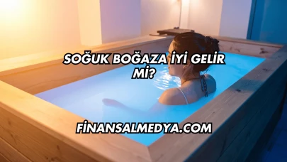 Soğuk Boğaza İyi Gelir mi?