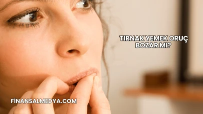 Tırnak Yemek Oruç Bozar mı?