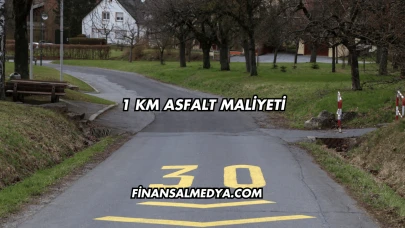 1 Km Asfalt Maliyeti