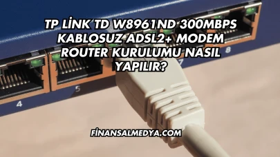 Tp Link Td W8961ND 300Mbps Kablosuz Adsl2+ Modem Router Kurulumu Nasıl Yapılır?