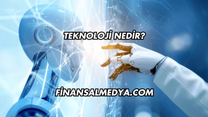 Teknoloji Nedir?