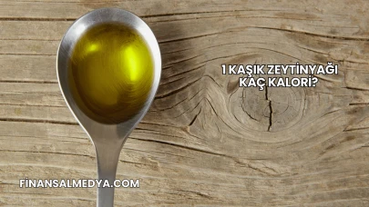 1 Kaşık Zeytinyağı Kaç Kalori?