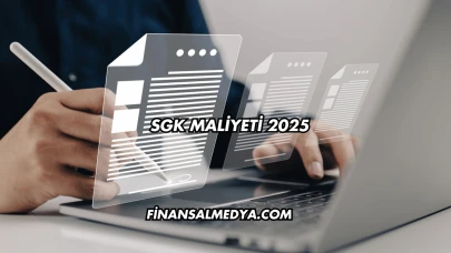SGK Maliyeti 2025