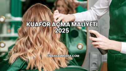 Kuaför Açma Maliyeti 2025
