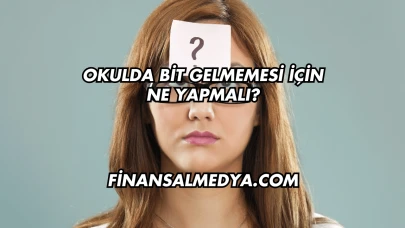 Okulda Bit Gelmemesi İçin Ne Yapmalı?