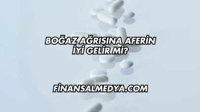 Boğaz Ağrısına Aferin İyi Gelir mi?