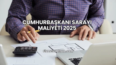 Cumhurbaşkanı Sarayı Maliyeti 2025