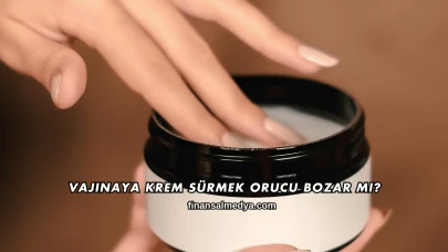 Vajinaya Krem Sürmek Orucu Bozar mı?