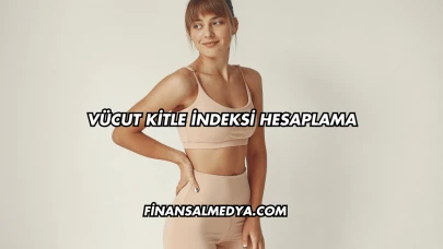 Vücut Kitle İndeksi Hesaplama