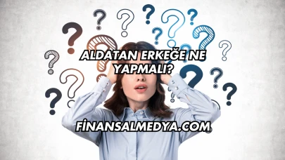 Aldatan Erkeğe Ne Yapmalı?