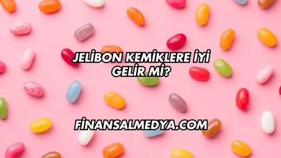Jelibon Kemiklere İyi Gelir mi?