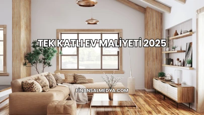 Tek Katlı Ev Maliyeti 2025