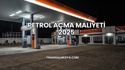 Petrol Açma Maliyeti 2025