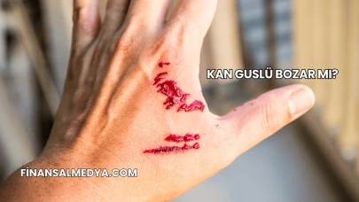 Kan Guslü Bozar mı?