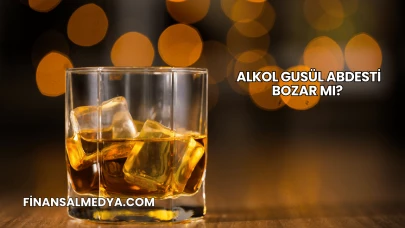 Alkol Gusül Abdesti Bozar mı?