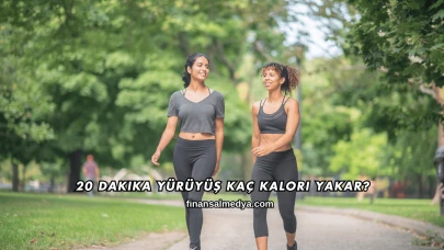 20 Dakika Yürüyüş Kaç Kalori Yakar?