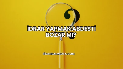 İdrar Yapmak Abdesti Bozar mı?