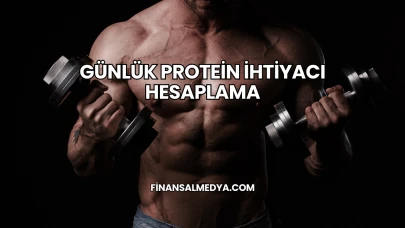 Günlük Protein İhtiyacı Hesaplama