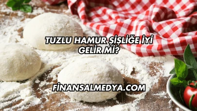 Tuzlu Hamur Şişliğe İyi Gelir mi?